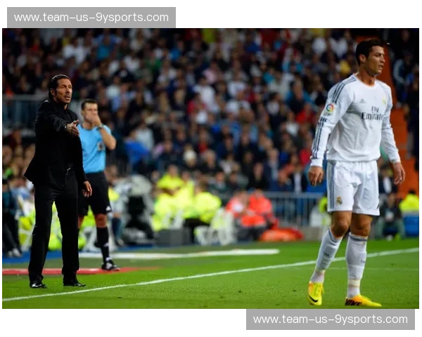 西蒙尼的战术博弈：皇马与马竞德比前瞻，谁能笑到最后？